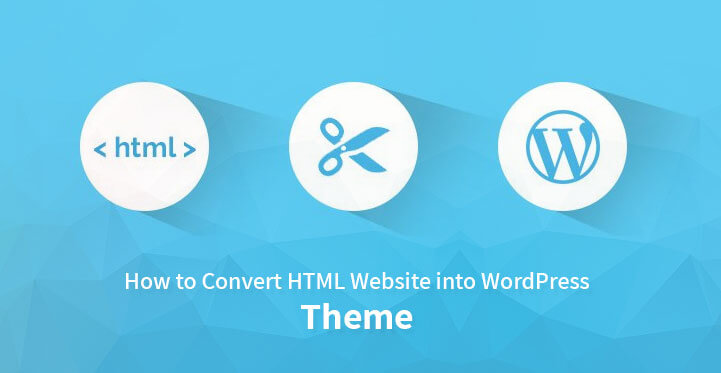 Photo of HTML to WordPress Converter in Easy Steps for Beginners